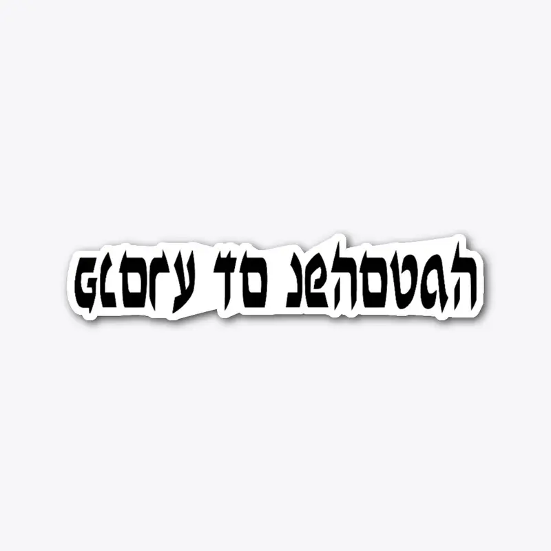 Glory to Jehovah Sticker