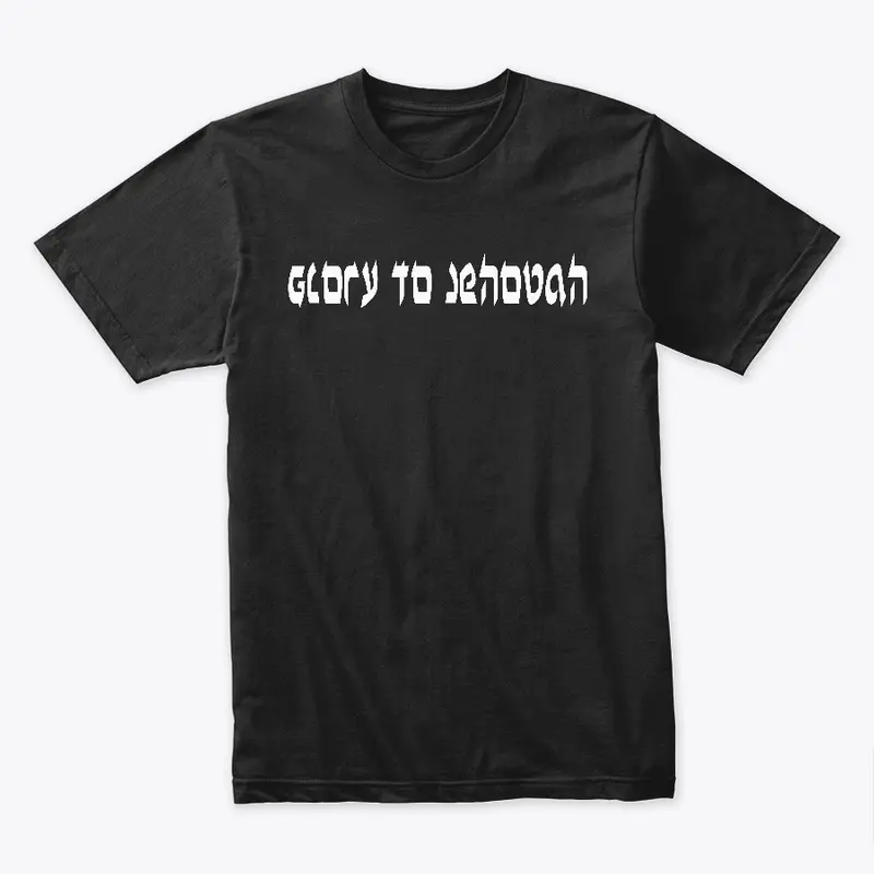 Glory to Jehovah T-Shirt (Dark)