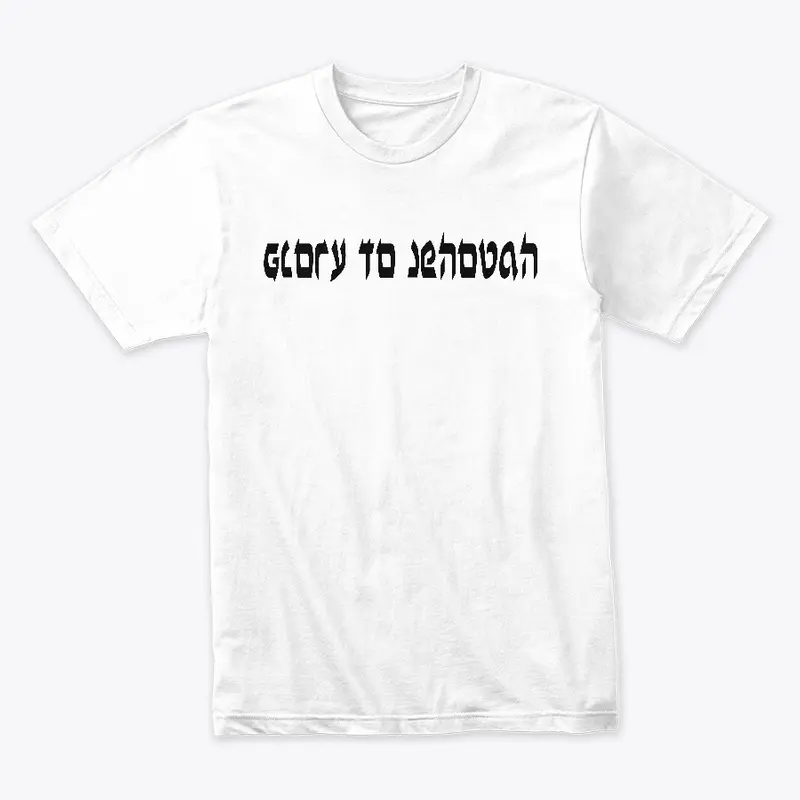 Glory to Jehovah T-Shirt